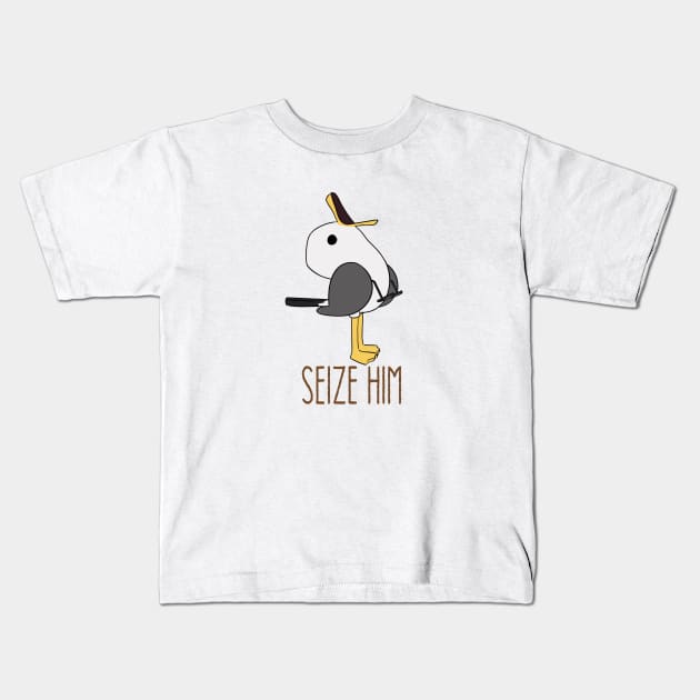 seize him Kids T-Shirt by naturalhabitatshorts